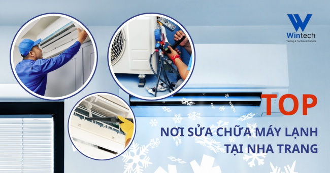 TOP nơi sửa chữa máy lạnh chuyên nghiệp tại Khánh Hòa
